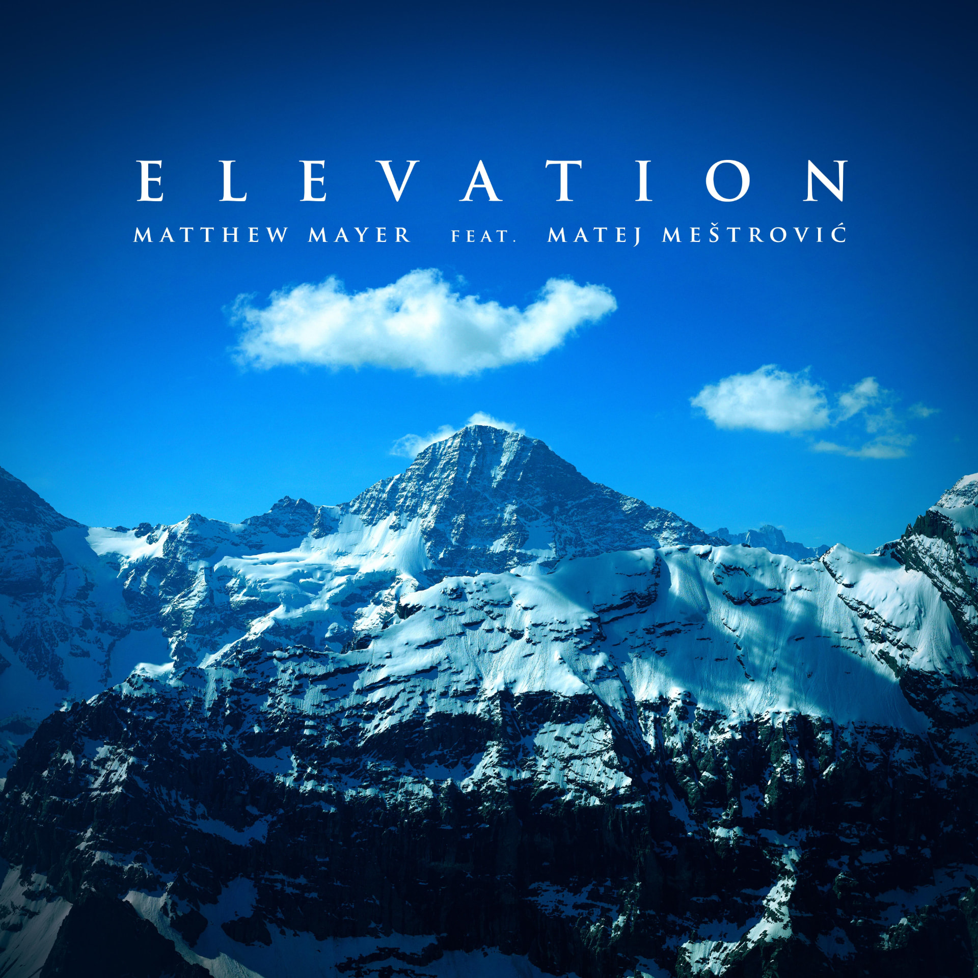 Elevation album cover: a snow-covered alpine summit under a deep blue sky, titled ELEVATION — Matthew Mayer feat. Matej Meštrović